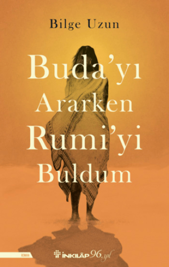 İnkılap Kitabevi, Buda’yı Ararken Rumi’yi Buldum, Bilge Uzun