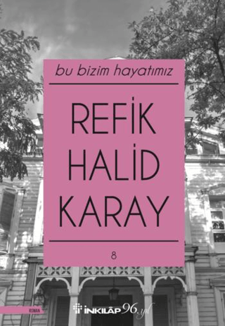 İnkılap Kitabevi, Bu Bizim Hayatımız, Refik Halid Karay