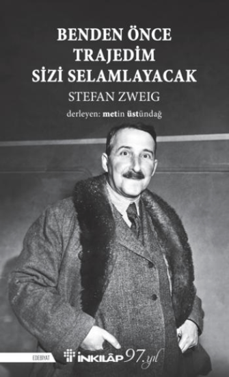 İnkılap Kitabevi, Benden Önce Trajedim Sizi Selamlayacak, Stefan Zweig