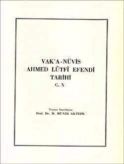 Türk Tarih Kurumu, Vak’a - Nüvis Ahmed Lûtfî Efendi Tarihi Cilt 10, M. Münir Aktepe