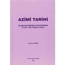 Türk Tarih Kurumu, Azimi Tarihi : Selçuklular Dönemiyle İlgili Bölümler ( H. 430 - 538 = 1038 / 39 - 1143 / 44 ), Ali Sevim