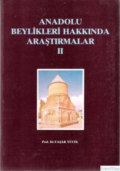 Türk Tarih Kurumu, Anadolu Beylikleri Hakkında Araştırmalar - 2, Yaşar Yücel