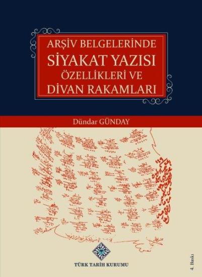 Türk Tarih Kurumu, Arşiv Belgelerinde Siyakat Yazısı Özellikleri Ve Divan Rakamları, Dündar Günday