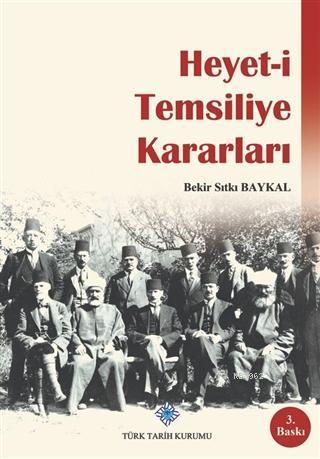 Türk Tarih Kurumu, Heyet - i Temsiliye Kararları, 2020 basım, Bekir Sıtkı Baykal