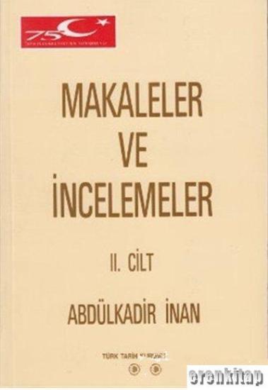 Türk Tarih Kurumu, Makaleler ve İncelemeler cilt 2, Abdülkadir İnan