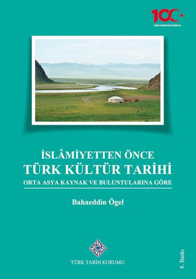 Türk Tarih Kurumu, İslâmiyetten Önce Türk Kültür Tarihi Orta Asya Kaynak ve Buluntularına Göre, Bahaeddin Ögel