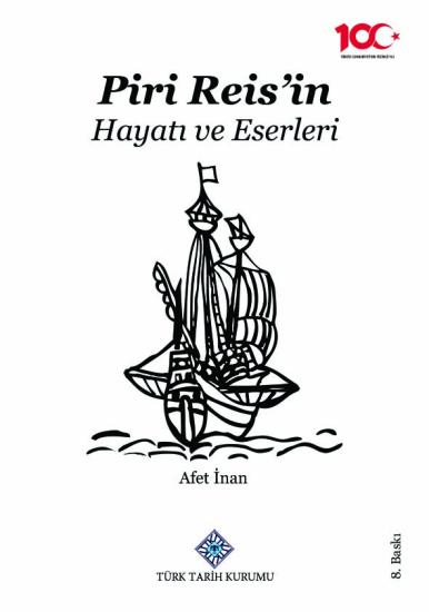 Türk Tarih Kurumu, Piri Reis’in Hayatı ve Eserleri, Afet İnan