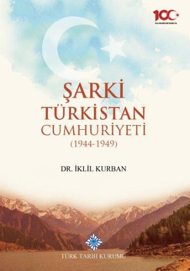 Türk Tarih Kurumu, Şarki Türkistan Cumhuriyeti (1944-1949), İklil Kurban