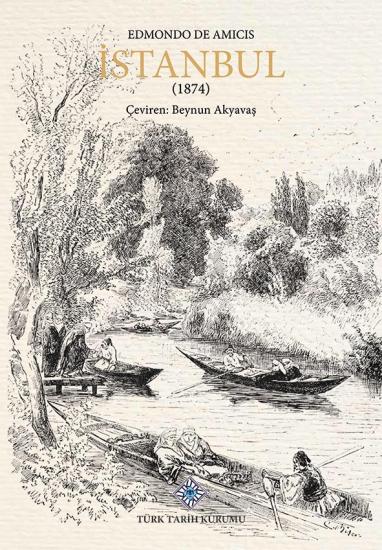 Türk Tarih Kurumu, İstanbul (1874), Edmondo De Amıcıs , Beynun Akyavaş