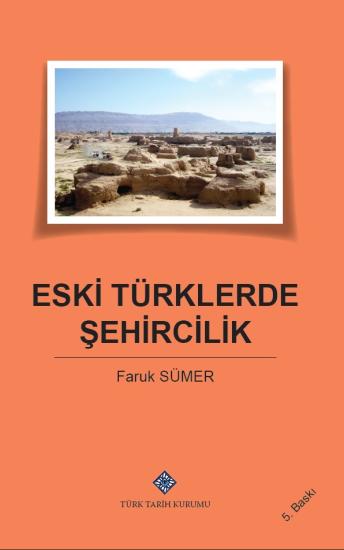 Türk Tarih Kurumu, Eski Türklerde Şehircilik, Faruk Sümer