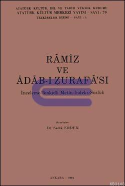 Atatürk Kültür Merkezi Yayınları, Ramiz ve Adab - ı Zurafa’sı İnceleme - Tenkidi Metin - İndeks - Sözlük, Sadık Erdem