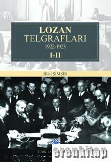 Türk Tarih Kurumu, Lozan Telgrafları 1922-1923 I-II. Cilt ( Takım ), [2019 basım], Bilal Şimşir