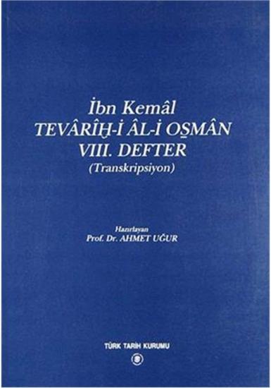 Türk Tarih Kurumu, Tevarih-i Al-i Osman 8. Defter ( Transkipsiyon ), İbn-i Kemal