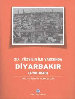 Türk Tarih Kurumu, XIX. Yüzyılın İlk Yarısında Diyarbakır (1790-1840), İbrahim Yılmazçelik