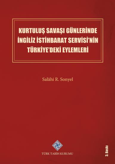 Türk Tarih Kurumu, Kurtuluş Savaşı Günlerinde İngiliz İstihbarat Servisi’nin Türkiye’deki Eylemleri, Salâhi R. Sonyel