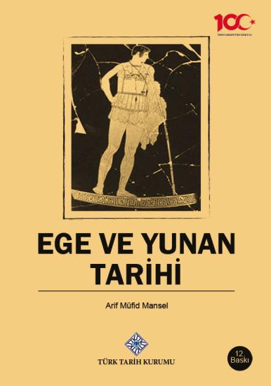 Türk Tarih Kurumu, Ege ve Yunan Tarihi, Arif Müfid Mansel