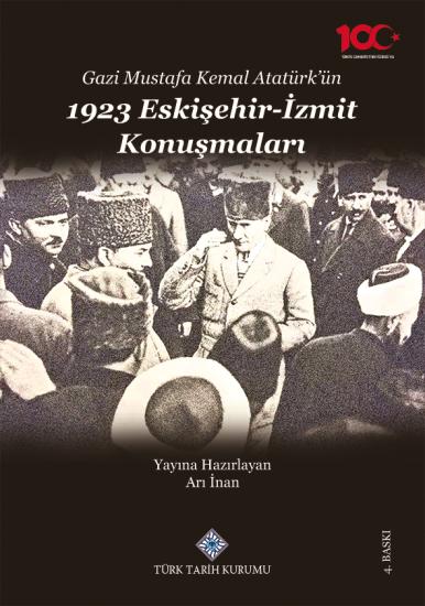 Türk Tarih Kurumu, Gazi Mustafa Kemal Atatürk’ün 1923 Eskişehir-İzmit Konuşmaları, Arı İnan