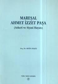 Türk Tarih Kurumu, Mareşal Ahmet İzzet Paşa ( Askeri ve Siyasi Hayatı ) Karton kapak, Metin Ayışığı