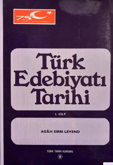 Türk Tarih Kurumu, Türk Edebiyatı Tarihi 1. Cilt ( Ciltli ve Şömizli ), Agah Sırrı Levend