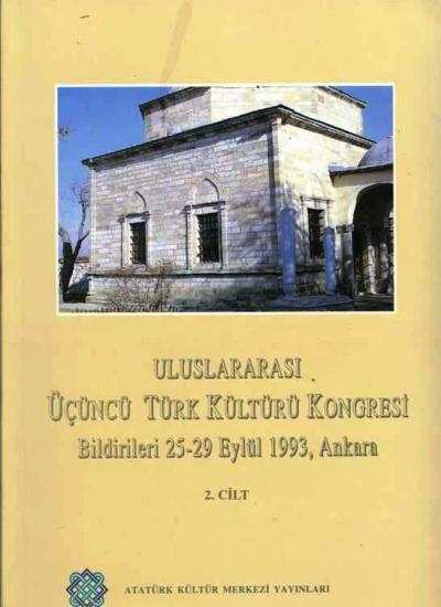 Atatürk Kültür Merkezi Yayınları, Uluslararası Üçüncü Türk Kültürü Kongresi Bildirileri 25 - 29 Eylül 1993 / Ankara ( Cilt - 1 ), Kolektif