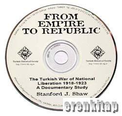 Türk Tarih Kurumu, From Empire to Republic, CD-The Turkish War of National Liberation 1918-1923:a documentary study, Stanford J. Shaw