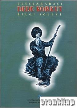 Atatürk Kültür Merkezi Yayınları, Uluslararası Dede Korkut Bilgi Şöleni Bildirileri (19 - 21 Ekim 1999, Ankara), Alev Kahya