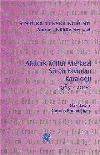 Atatürk Kültür Merkezi Yayınları, Atatürk Kültür Merkezi Süreli Yayınlar Kataloğu 1985 - 2000, Durmuş Bunarcıoğlu