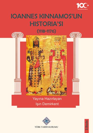 Türk Tarih Kurumu, Ioannes Kınnamos’un Historia’sı (1118-1176), Işın Demirkent