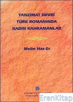 Atatürk Kültür Merkezi Yayınları, Tanzimat Devri Türk Romanında Kadın Kahramanlar, Melin Has-Er