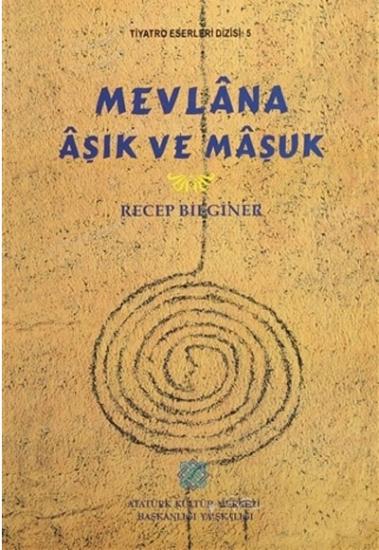 Atatürk Kültür Merkezi Yayınları, Mevlana Aşık ve Maşuk, Recep Bilginer