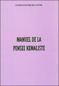 Atatürk Araştırma Merkezi Yayınları, Manuel De La Pensee Kemaliste, Kolektif