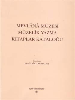 Türk Tarih Kurumu, Mevlânâ Müzesi Müzelik Yazma Kitaplar Kataloğu, Abdülbaki Gölpınarlı