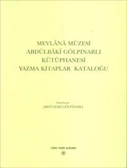 Türk Tarih Kurumu, Mevlânâ Müzesi Abdülbâkî Gölpınarlı Kütüphanesi Yazma Kitaplar Kataloğu, Abdülbaki Gölpınarlı