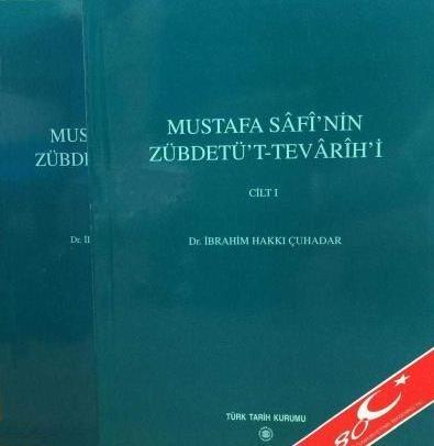 Türk Tarih Kurumu, Mustafa Safi’nin Zübdetü’t - Tevarih’i Cilt : I-II, İbrahim Hakkı Çuhadar