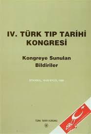 Türk Tarih Kurumu, 4. Türk Tıp Tarihi Kongresi İstanbul : 18 - 20 Eylül 1996 Kongreye Sunulan Bildiriler, Kolektif