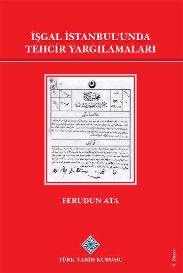 Türk Tarih Kurumu, İşgal İstanbul’unda Tehcir Yargılamaları, Ferudun Ata