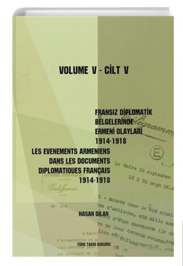 Türk Tarih Kurumu, Fransız Diplomatik Belgelerinde Ermeni Olayları 5, Hasan Dilan