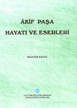 Atatürk Kültür Merkezi Yayınları, Belgelerle Akif Paşa Hayatı ve Eserleri, İbrahim Kavaz