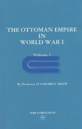 Türk Tarih Kurumu, The Ottoman Empire in World War 1 : Prelude to War Volume 1, Stanford J. Shaw