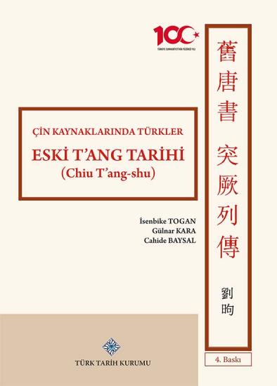 Türk Tarih Kurumu, Çin Kaynaklarında Türkler Eski T’ang Tarihi (chiu T’ang-shu), İsenbike Togan , Gülnar Kara , Cahide Baysal
