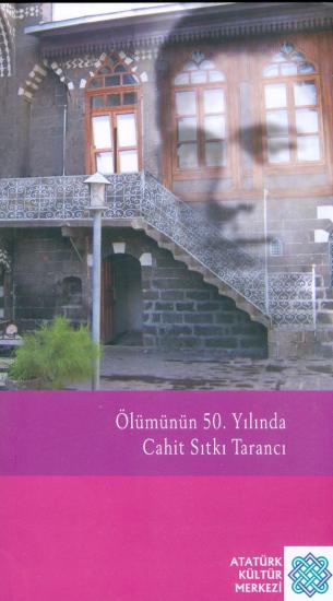 Atatürk Kültür Merkezi Yayınları, Ölümünün 50. Yılında Cahit Sıtkı Tarancı, Kolektif