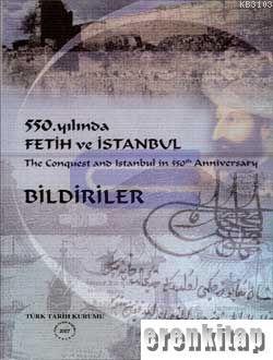 Türk Tarih Kurumu, 550. Yılında Fetih ve İstanbul : The Conquest and İstanbul in 550th Anniversary İstanbul, 14 - 15 Haziran 2003, Komisyon