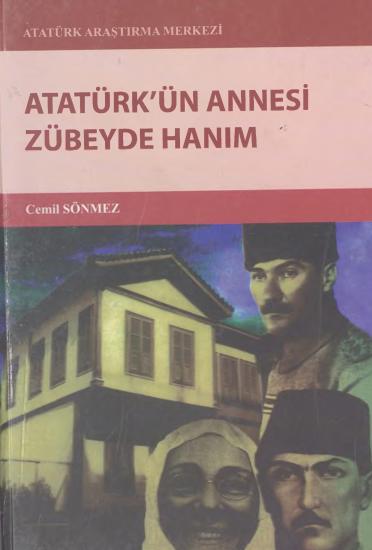 Atatürk Araştırma Merkezi Yayınları, Atatürk’ün Annesi Zübeyde Hanım, Cemil Sönmez