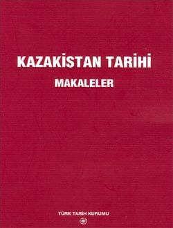 Türk Tarih Kurumu, Kazakistan Tarihi (Makaleler), Kolektif