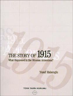 Türk Tarih Kurumu, The Story of 1915 What Happened to the Ottoman Armenians, Yusuf Halaçoğlu