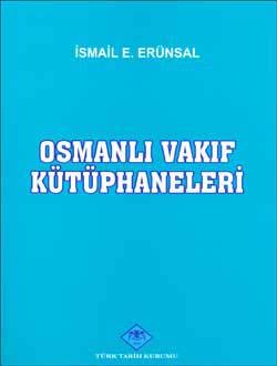 Türk Tarih Kurumu, Osmanlı Vakıf Kütüphaneleri, İsmail E. Erünsal