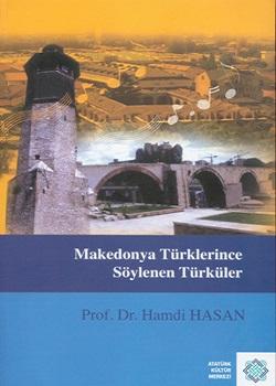 Atatürk Kültür Merkezi Yayınları, Makedonya Türklerince Söylenen Türküler [1. Hamur kağıt], Hamdi Hasan