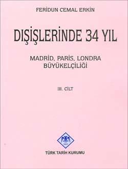 Türk Tarih Kurumu, Dışişlerinde 34 Yıl 3. cilt, Feridun Cemal Erkin