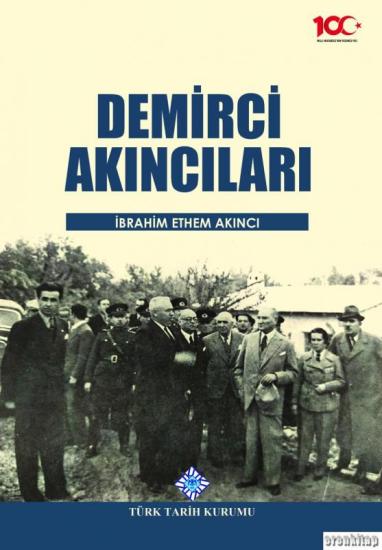 Türk Tarih Kurumu, Demirci Akıncıları, 2020 basım, İbrahim Ethem Akıncı