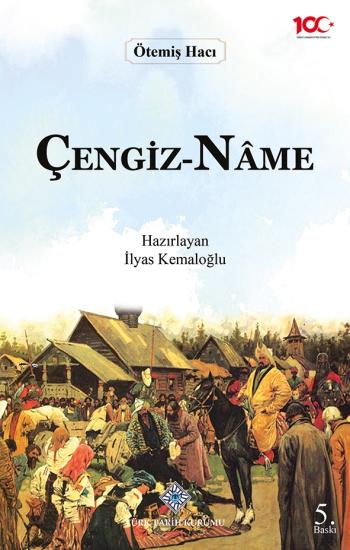 Türk Tarih Kurumu, Çengiz-Nâme, Ötemiş Hacı , İlyas Kemaloğlu